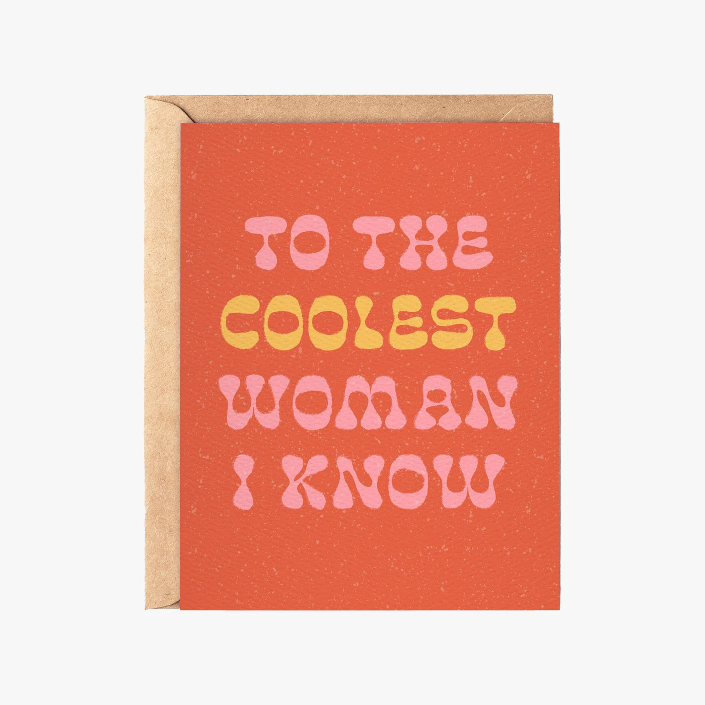 Daydream Prints To the Coolest Woman I Know Card