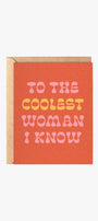 Daydream Prints To the Coolest Woman I Know Card