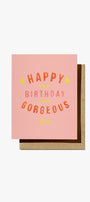 Daydream Prints Happy Birthday Gorgeous Card