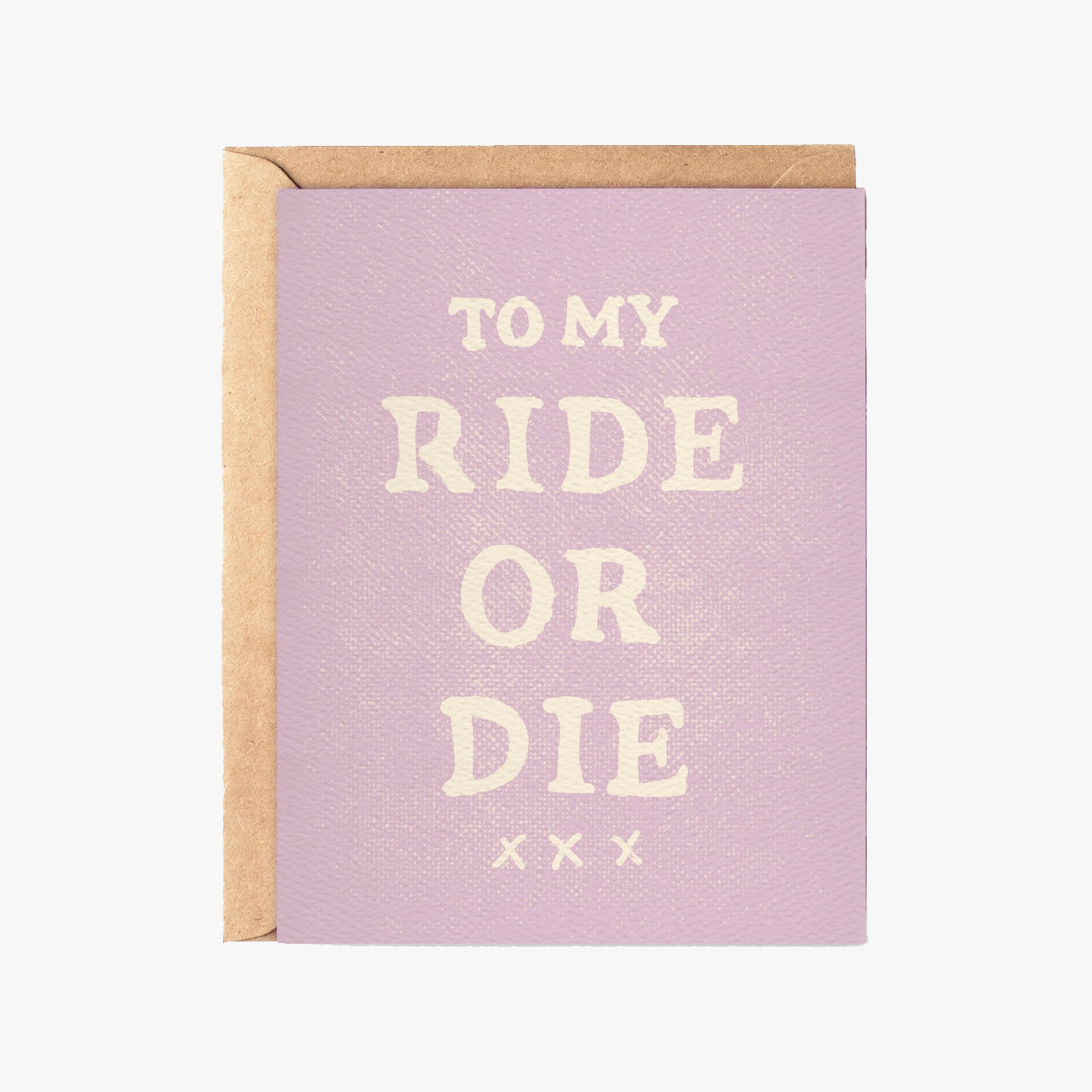 Daydream Prints To My Ride or Die Card