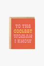 Daydream Prints To the Coolest Woman I Know Card